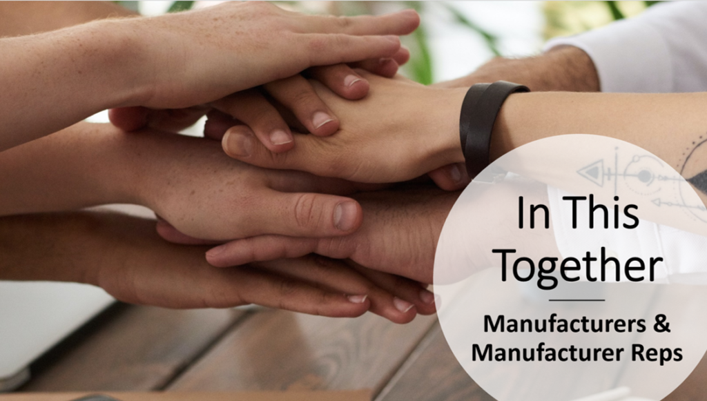 Manufacturers Manufacturer Reps In This Together