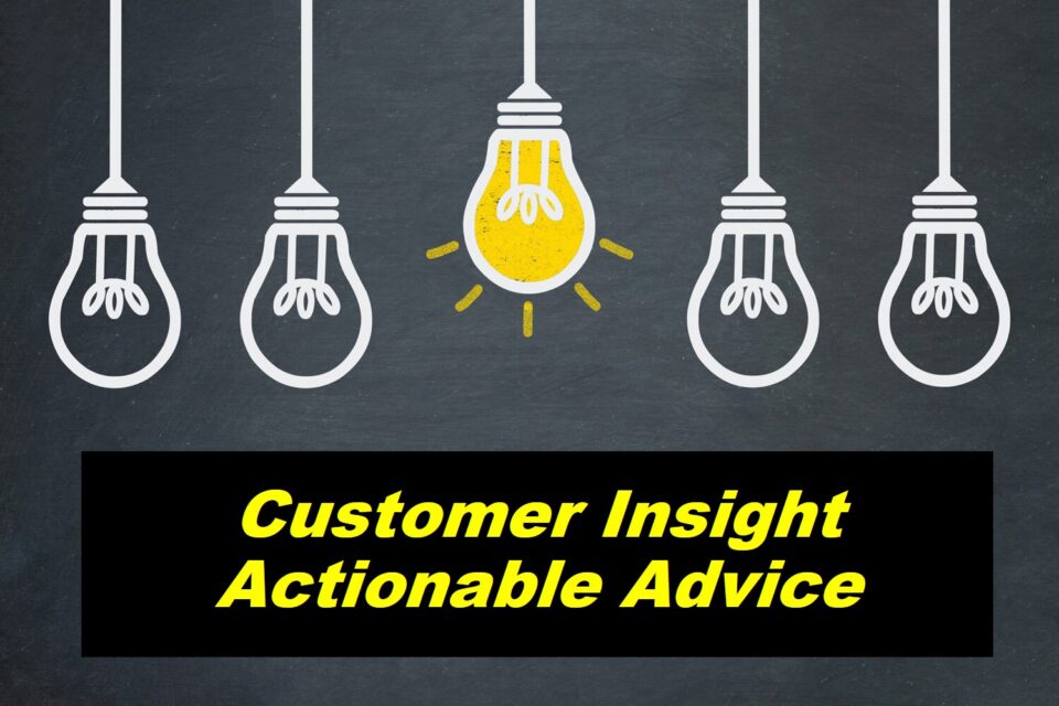Customer Insight Actionable Advicex