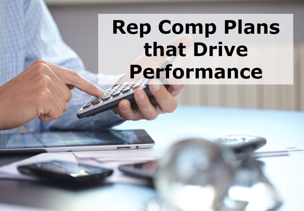 Comp Plan Drives Reps Performance