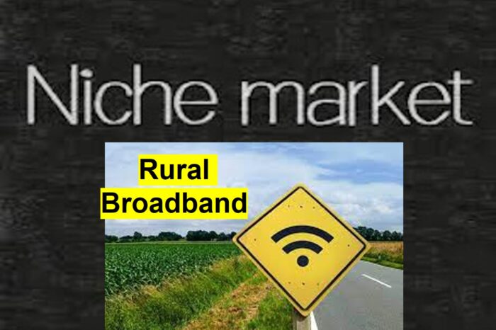 Niche Market Opportunity - Rural Broadband