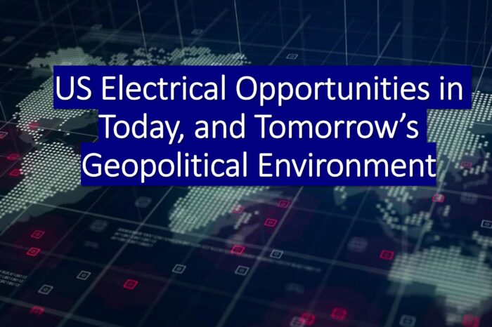 Today's Geopolitical Issues ... and US Electrical Potential Opportunities