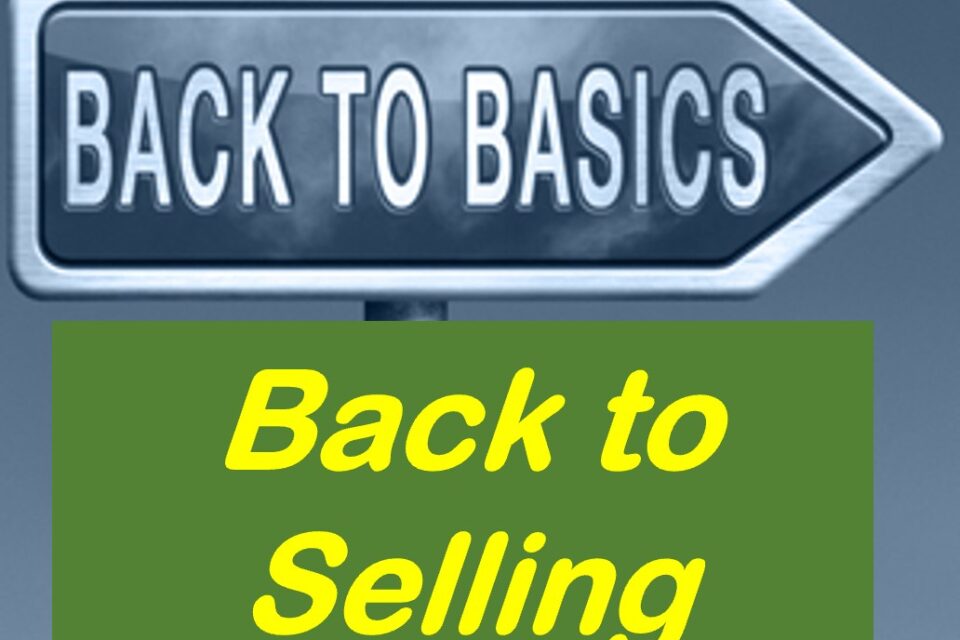 Back to Basics Back to Selling