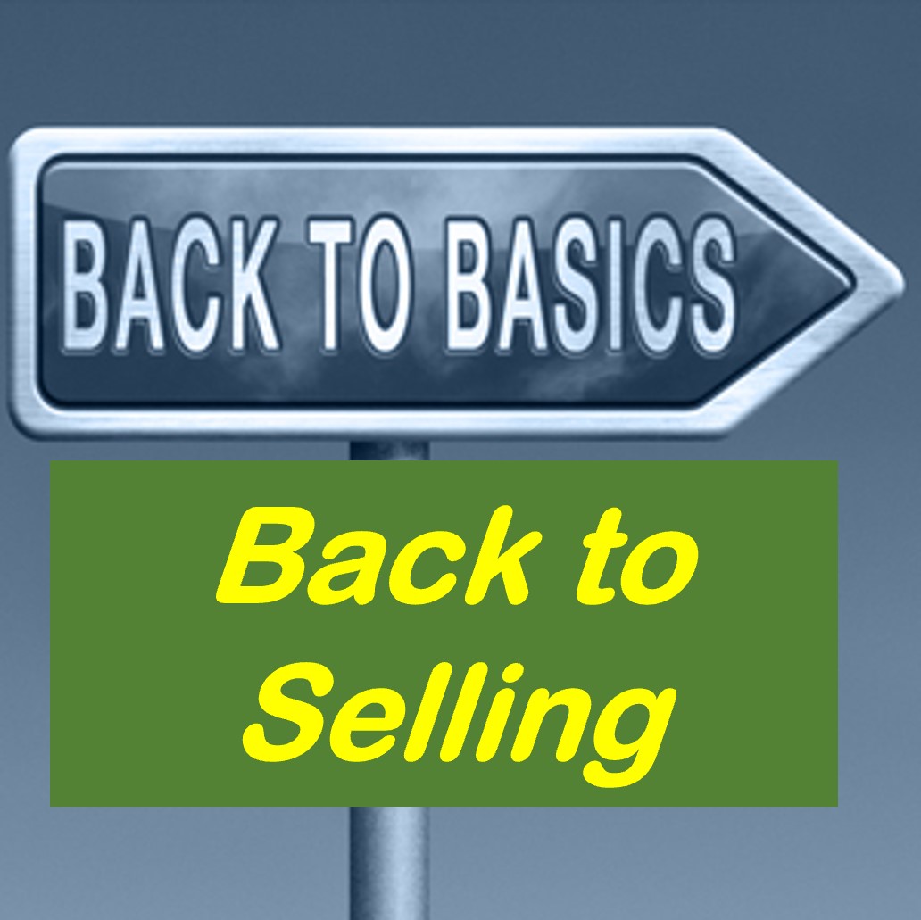 Back to Basics Back to Selling