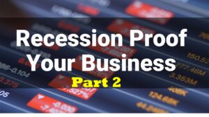 Recession Proof Marketing Part 2