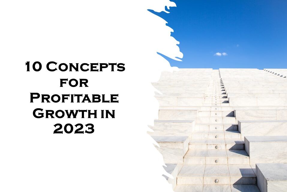 10 Concepts for Profitable 2023 Growth