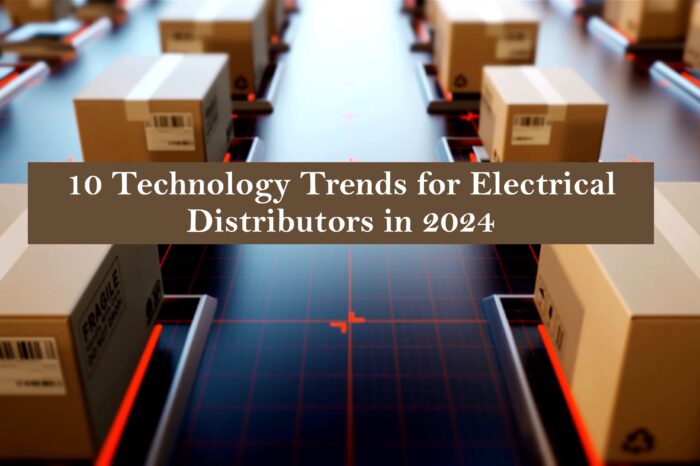 10 Electrical Distributor Technology Trends for 2024