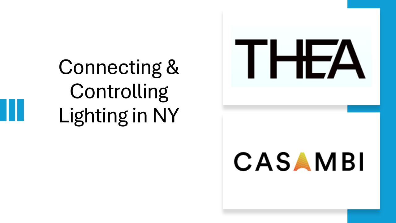 Casambi and Thea - Connecting & Controlling Lighting in NY